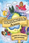 Benvenuti A Albania Diario Di Viaggio Per Bambini: 6x9 Diario di viaggio e di appunti per bambini I Completa e disegna I Con suggerimenti I Regalo per By Albania Pubblicazione Cover Image
