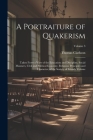 A Portraiture of Quakerism: Taken From a View of the Education and Discipline, Social Manners, Civil and Political Economy, Religious Principles a By Thomas Clarkson Cover Image