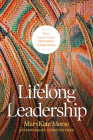 Lifelong Leadership: Woven Together Through Mentoring Communities By Marykate Morse Cover Image