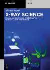 X-Ray Science: From X-Ray Scattering by Soft Matter to X-Ray Lasers and Imaging Cover Image
