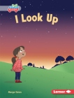 I Look Up By Margo Gates, Lisa Hunt (Illustrator) Cover Image