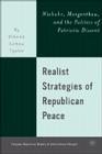 Realist Strategies of Republican Peace: Niebuhr, Morgenthau, and the Politics of Patriotic Dissent (Palgrave MacMillan History of International Thought) Cover Image