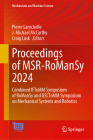 Proceedings of Msr-Romansy 2024: Combined Iftomm Symposium of Romansy and Usctomm Symposium on Mechanical Systems and Robotics (Mechanisms and Machine Science #159) By Pierre Larochelle (Editor), J. Michael McCarthy (Editor), Craig P. Lusk (Editor) Cover Image