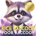 Rich Raccoon, Poor Raccoon: Empowering Kids with Money Smarts: Start the Conversation and Set Them on the Path to Financial Wisdom! Cover Image