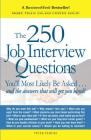 The 250 Job Interview Questions: You'll Most Likely Be Asked...and the Answers That Will Get You Hired! By Peter Veruki Cover Image