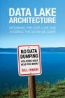 Data Lake Architecture: Designing the Data Lake and Avoiding the Garbage Dump Cover Image