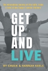 Get Up and Live: The miraculous journey of the faith, trials and love of two Stage 4 cancer thrivers By Chuck Keels (Joint Author), Hannah Keels (Joint Author) Cover Image