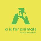 A is for Animals By Dave Barry, Liz Barry Cover Image
