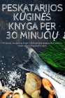 Peskatarijos KŪgines Knyga Per 30 MinuČiŲ By Arvydas Paulauskiene Cover Image
