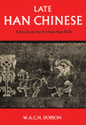 Late Han Chinese: A Study of the Archaic-Han Shift (Heritage) By W. A. C. H. Dobson Cover Image