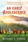 An Early Adolescence By Michael P. Fisher Cover Image