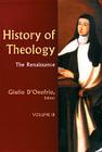 History of Theology, Volume III: The Renaissance Volume 3 Cover Image