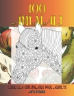 Libri da colorare per adulti - Anti stress - 100 Animali By Beatrice Mancini Cover Image