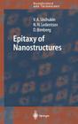 Epitaxy of Nanostructures (Nanoscience and Technology) By Vitaly Shchukin, Nikolai N. Ledentsov, Dieter Bimberg Cover Image