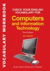 Check Your English Vocabulary for Computers and Information Technology: All you need to improve your vocabulary (Check Your Vocabulary) By Jon Marks Cover Image