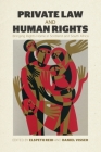 Private Law and Human Rights: Bringing Rights Home in Scotland and South Africa By Elspeth Reid (Editor), Daniel Visser (Editor) Cover Image