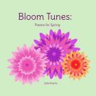 Bloom Tunes: Poems for Spring By Julie Krantz Cover Image