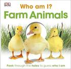Who Am I? Farm Animals: Peek Through the Holes to Guess Who I Am Cover Image