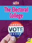 The Electoral College (Debating the Issues) By Sue Bradford Edwards Cover Image