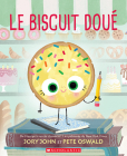 Le Biscuit Doué By Jory John, Pete Oswald (Illustrator) Cover Image