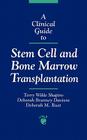 A Clinical Guide to Stem Cell and Bone Marrow Transplantation (Jones and Bartlett Series in Oncology) Cover Image