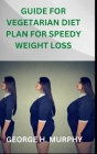 Guide for Vegetarian Diet Plan for Speedy Weight Loss Cover Image