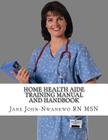 Home Health Aide Training Manual And Handbook Cover Image