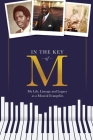 In the Key of M: My Life, Lineage and Legacy as a Musical Evangelist By Walter T. Richardson Cover Image