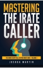Mastering the Irate Caller By Joshua Martin Cover Image