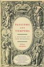 Passions and Tempers: A History of the Humours By Noga Arikha Cover Image