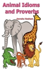 Animal Idioms and Proverbs By Amrahs Hseham Cover Image