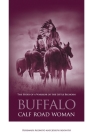 Buffalo Calf Road Woman: The Story of a Warrior of the Little Bighorn By Rosemary Agonito, Joseph Agonito Cover Image