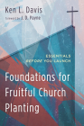 Foundations for Fruitful Church Planting By Ken L. Davis, J. D. Payne (Foreword by) Cover Image