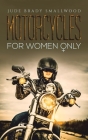 Motorcycles for Women Only Cover Image