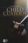 Child Custody (Opposing Viewpoints) By Dedria Bryfonski (Editor) Cover Image