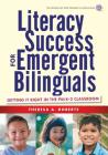 Literacy Success for Emergent Bilinguals: Getting It Right in the Prek-2 Classroom (Common Core State Standards in Literacy) Cover Image