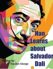 Han Learns about Salvador Dali By Tracilyn George Cover Image