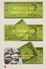Aesthetics and Counter-Aesthetics of International Justice Cover Image