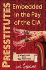 Presstitutes Embedded in the Pay of the CIA: A Confession from the Profession By Udo Ulfkotte, Andrew Schlademan (Translator), John-Paul Leonard (Preface by) Cover Image