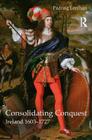 Consolidating Conquest: Ireland 1603-1727 (Longman History of Ireland) By Padraig Lenihan Cover Image