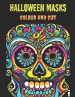 Halloween Masks: coloring and cut-out book with 50 sheets of legendary monster masks Cover Image