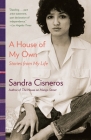 A House of My Own: Stories from My Life By Sandra Cisneros Cover Image