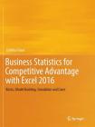 Business Statistics for Competitive Advantage with Excel 2016: Basics, Model Building, Simulation and Cases By Cynthia Fraser Cover Image