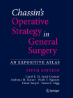 Chassin's Operative Strategy in General Surgery: An Expositive Atlas By Carol E. H. Scott-Conner (Editor), Andreas M. Kaiser (Editor), Ninh T. Nguyen (Editor) Cover Image