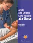 Acute and Critical Care Nursing at a Glance (At a Glance (Nursing and Healthcare)) Cover Image