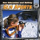 Gun Sports (Gun Education and Safety) Cover Image