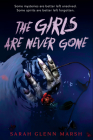 The Girls Are Never Gone By Sarah Glenn Marsh Cover Image