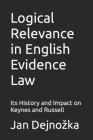 Logical Relevance in English Evidence Law: Its History and Impact on Keynes and Russell Cover Image