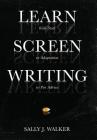 Learn Screenwriting: From Start to Adaptation to Pro Advice By Sally J. Walker Cover Image