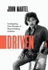 Driven: Investigating Nine Decades of Stop-at-Nothing Ambition Cover Image